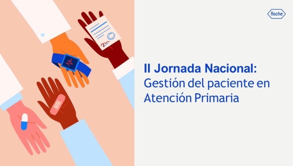 II Jornada Nacional: Gestión del Paciente en Atención Primaria: ¿Cómo aumentar la resolución en Atención Primaria?