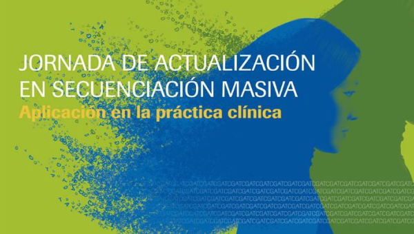 Jornada de actualización en secuenciación masiva: aplicación en la práctica clínica