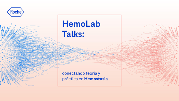 HemoLab Talks: Conectando teoría y práctica en Hemostasia HemoLab Talks: Conectando teoría y práctica en Hemostasia